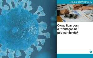 Como Lidar Com A Tributacao No Pos Pandemia - SPE Contabilidade