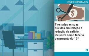 Tire Todas As Suas Duvidas Em Relacao A Reducao De Salario Inclusive Como Fazer O Pagamento Do 13 - SPE Contabilidade