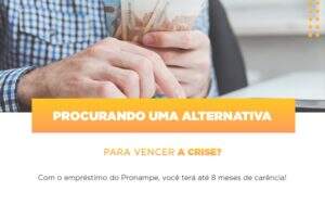 pronampe-conte-com-ate-oito-meses-de-carencia